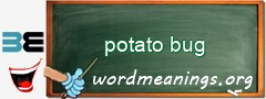 WordMeaning blackboard for potato bug
